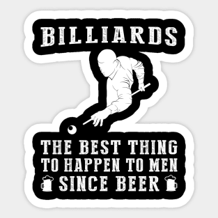 billiard the best thing to happen to men since beer wine Sticker